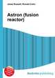 Astron (fusion reactor), Jesse Russell,Ronald Cohn 
