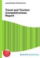 Travel and Tourism Competitiveness Report, Jesse Russell,Ronald Cohn 