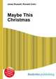 Maybe This Christmas, Jesse Russell,Ronald Cohn 