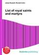 List of royal saints and martyrs, Jesse Russell,Ronald Cohn 