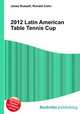 2012 Latin American Table Tennis Cup, Jesse Russell,Ronald Cohn 