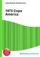 1975 Copa America, Jesse Russell,Ronald Cohn 