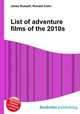 List of adventure films of the 2010s, Jesse Russell,Ronald Cohn 