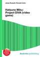 Hatsune Miku: Project DIVA (video game), Jesse Russell,Ronald Cohn 