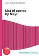 List of operas by Mayr, Jesse Russell,Ronald Cohn 