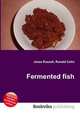 Fermented fish, Jesse Russell,Ronald Cohn 