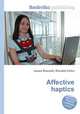 Affective haptics, Jesse Russell,Ronald Cohn 