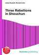 Three Rebellions in Shouchun, Jesse Russell,Ronald Cohn 