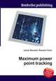 Maximum power point tracking, Jesse Russell,Ronald Cohn 