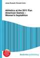 Athletics at the 2011 Pan American Games – Women