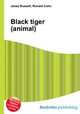 Black tiger (animal), Jesse Russell,Ronald Cohn 