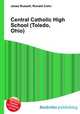 Central Catholic High School (Toledo, Ohio), Jesse Russell,Ronald Cohn 