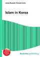 Islam in Korea, Jesse Russell,Ronald Cohn 