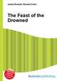 The Feast of the Drowned, Jesse Russell,Ronald Cohn 