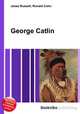 George Catlin, Jesse Russell,Ronald Cohn 