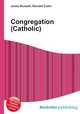 Congregation (Catholic), Jesse Russell,Ronald Cohn 