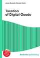 Taxation of Digital Goods, Jesse Russell,Ronald Cohn 