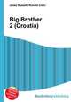 Big Brother 2 (Croatia), Jesse Russell,Ronald Cohn 