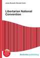 Libertarian National Convention, Jesse Russell,Ronald Cohn 