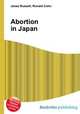 Abortion in Japan, Jesse Russell,Ronald Cohn 