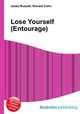Lose Yourself (Entourage), Jesse Russell,Ronald Cohn 