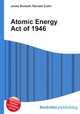 Atomic Energy Act of 1946, Jesse Russell,Ronald Cohn 
