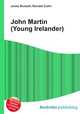 John Martin (Young Irelander), Jesse Russell,Ronald Cohn 