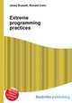 Extreme programming practices, Jesse Russell,Ronald Cohn 