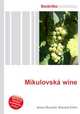 Mikulovska wine, Jesse Russell,Ronald Cohn 
