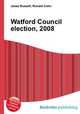 Watford Council election, 2008, Jesse Russell,Ronald Cohn 