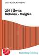 2011 Swiss Indoors – Singles, Jesse Russell,Ronald Cohn 