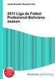 2011 Liga de Futbol Profesional Boliviano season, Jesse Russell,Ronald Cohn 