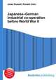 Japanese–German industrial co-operation before World War II, Jesse Russell,Ronald Cohn 