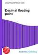 Decimal floating point, Jesse Russell,Ronald Cohn 