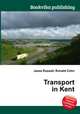Transport in Kent, Jesse Russell,Ronald Cohn 