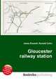 Gloucester railway station, Jesse Russell,Ronald Cohn 