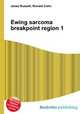 Ewing sarcoma breakpoint region 1, Jesse Russell,Ronald Cohn 