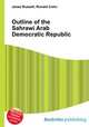 Outline of the Sahrawi Arab Democratic Republic, Jesse Russell,Ronald Cohn 