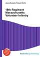 18th Regiment Massachusetts Volunteer Infantry, Jesse Russell,Ronald Cohn 