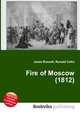 Fire of Moscow (1812), Jesse Russell,Ronald Cohn 