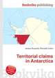 Territorial claims in Antarctica, Jesse Russell,Ronald Cohn 