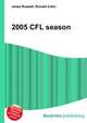 2005 CFL season, Jesse Russell,Ronald Cohn 