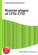 Russian plague of 1770–1772, Jesse Russell,Ronald Cohn 