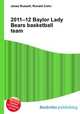 2011–12 Baylor Lady Bears basketball team, Jesse Russell,Ronald Cohn 