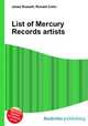 List of Mercury Records artists, Jesse Russell,Ronald Cohn 
