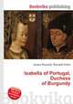 Isabella of Portugal, Duchess of Burgundy, Jesse Russell,Ronald Cohn 