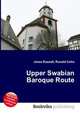 Upper Swabian Baroque Route, Jesse Russell,Ronald Cohn 
