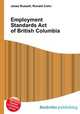 Employment Standards Act of British Columbia, Jesse Russell,Ronald Cohn 