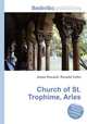 Church of St. Trophime, Arles, Jesse Russell,Ronald Cohn 