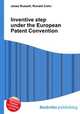 Inventive step under the European Patent Convention, Jesse Russell,Ronald Cohn 